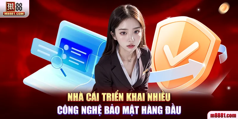 Nhà cái triển khai nhiều công nghệ bảo mật hàng đầu